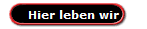 Hier leben wir